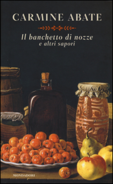 Il banchetto di nozze e altri sapori - Carmine Abate