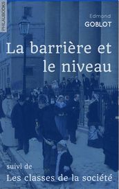 La barrière et le niveau: suivi de Les classes de la société