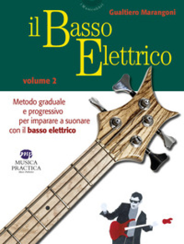 Il basso elettrico. Metodo graduale e progressivo per imparare a suonare con il basso elettrico. Vol. 2 - Gualtiero Marangoni