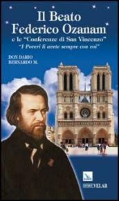 Il beato Federico Ozanam e le «Conferenze di San Vincenzo». «I poveri li avete sempre con voi»