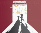 La bella e la bestia. Ediz. illustrata