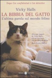 La bibbia del gatto. L ultima parola sul mondo felino