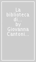 La biblioteca di S. Giustina di Padova. Libri e cultura presso i benedettini padovani in età umanistica