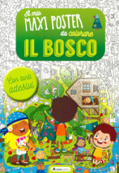 Il bosco. Il mio maxiposter da colorare. Con adesivi. Ediz. a colori