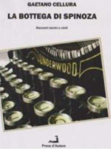 La bottega di Spinoza. Racconti storici e civili - Gaetano Cellura