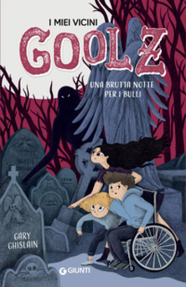 Una brutta notte per i bulli. I miei vicini Goolz. Vol. 1 - Gary Ghislain