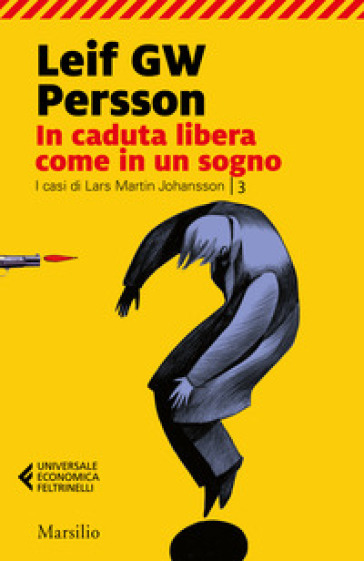 In caduta libera, come in un sogno. I casi di Lars Martin Johansson. Vol. 3 - Leif G.W. Persson