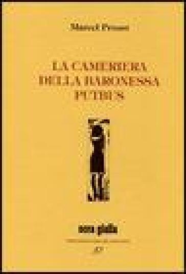 La cameriera della baronessa Putbus - Marcel Proust