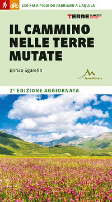 Il cammino nelle terre mutate. 200 chilometri a piedi da Fabriano a L'Aquila - Enrico Sgarella