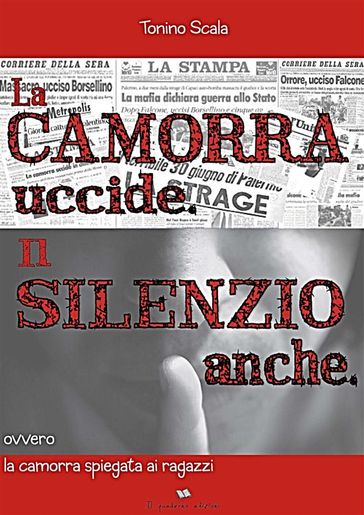 La camorra uccide il silenzio pure - Tonino Scala