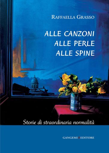 Alle canzoni alle perle alle spine - Raffaella Grasso