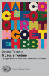 Il caos e l ordine. Le lingue romanze nella storia della cultura europea