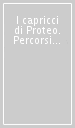 I capricci di Proteo. Percorsi e linguaggi del barocco