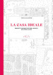 La casa ideale. Progetti domestici per «Domus» dal 1928 al 1945