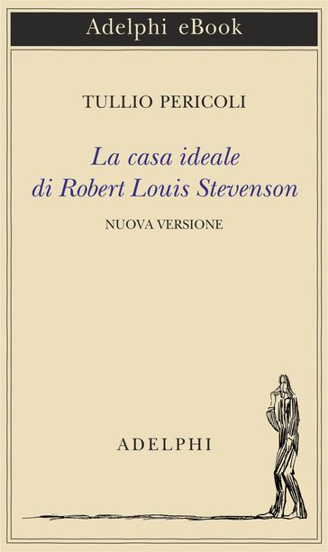 La casa ideale di Robert Louis Stevenson - Tullio Pericoli