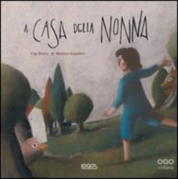 A casa della nonna. Ediz. illustrata - Bruno Pep