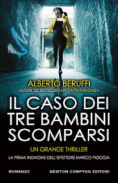 Il caso dei tre bambini scomparsi. La prima indagine dell ispettore Marco Pioggia