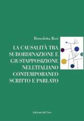 La causalità tra subordinazione e giustapposizione nell italiano contemporaneo scritto e parlato