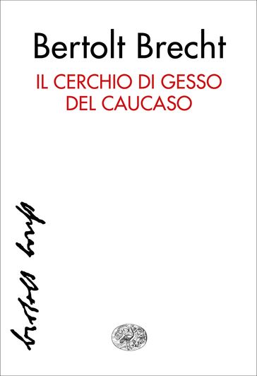 Il cerchio di gesso del Caucaso - Bertolt Brecht