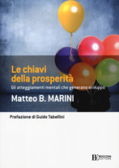 Le chiavi della prosperità. Gli atteggiamenti mentali che generano sviluppo