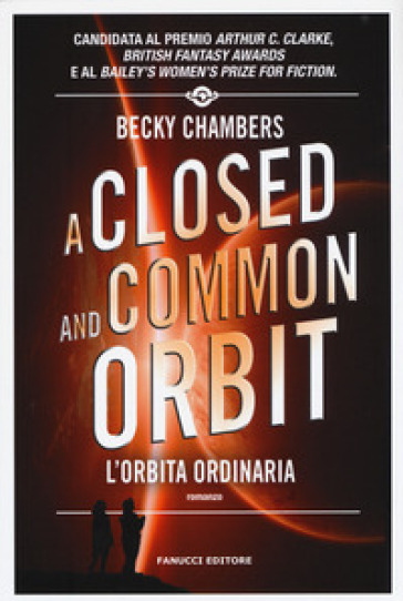 A closed and common orbit. L'orbita ordinaria. Wayfarers. Vol. 2 - Becky Chambers