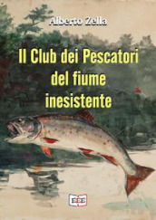 Il club dei pescatori del fiume inesistente