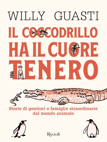 Il coccodrillo ha il cuore tenero - Willy Guasti