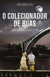 O colecionador de Ruas-Uma varanda para o rio