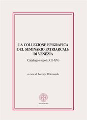 La collezione epigrafica del Seminario Patriarcale di Venezia (secoli XII-XV)