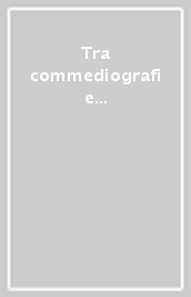 Tra commediografi e letterati. Rinascimento e Settecento veneto