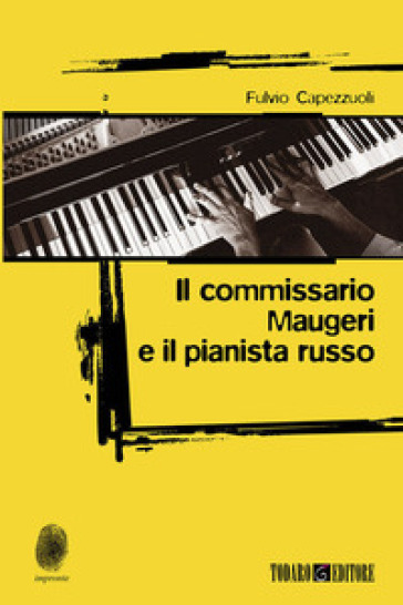 Il commissario Maugeri e il pianista russo - Fulvio Capezzuoli