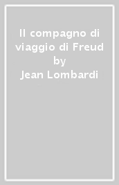 Il compagno di viaggio di Freud