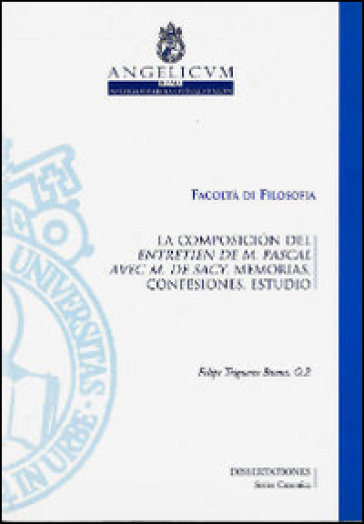 La composición del entretien de M. Pascal avec M. De Sacy. Memorias, confesiones, estudio - Felipe Trigueros Buena