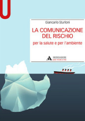 La comunicazione del rischio per la salute e l ambiente