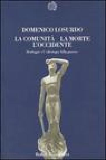 La comunità, la morte, l'Occidente - Domenico Losurdo