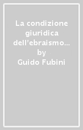 La condizione giuridica dell ebraismo italiano