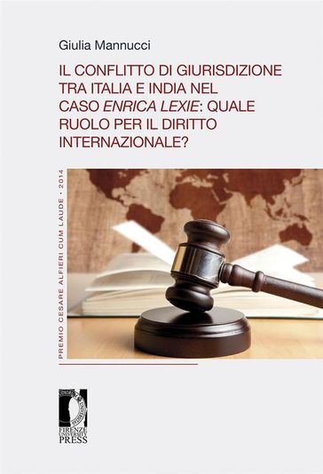 Il conflitto di giurisdizione tra Italia e India nel caso Enrica Lexie: quale ruolo per il diritto internazionale? - Giulia Mannucci