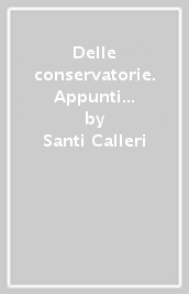 Delle conservatorie. Appunti sull origine delle conservatorie dei registri immobiliari, del notariato e degli archivi notarili e sui rapporti fra questi uffici