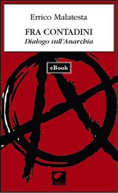 Fra contadini. Dialogo sull Anarchia