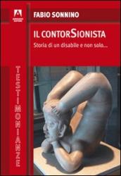 Il contorsionista. Storia di un disabile e non solo...