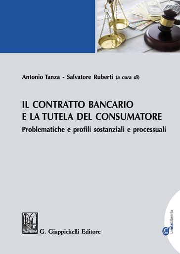 Il contratto bancario e la tutela del consumatore - Alberto Foggia - Andrea De Cesaris - Andrea Frosini - Angela Blando - Angela Dell