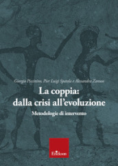 La coppia: dalla crisi all evoluzione. Metodologie di intervento