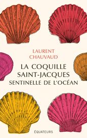 La coquille Saint-Jacques, sentinelle de l océan