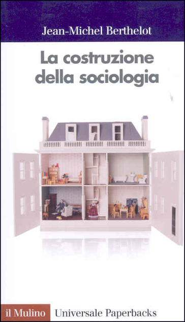 La costruzione della sociologia - Jean M. Berthelot