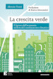 La crescita verde. Il futuro dell economia nell era del cambiamento climatico