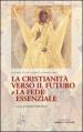 La cristianità verso il futuro e la fede essenziale