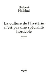 La culture de l hystérie n est pas une spécialité horticole