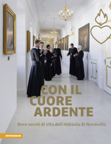 Con il cuore ardente. Nove secoli di vita dell'Abbazia di Novacella - J.Christian Rainer