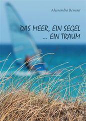 das Meer, ein Segel... ein Traum