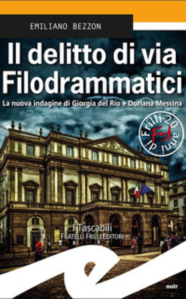 Il delitto di via Filodrammatici. La nuova indagine di Giorgia del Rio e Doriana Messina - Emiliano Bezzon